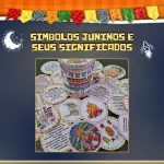 Símbolos Juninos e Seus Significados – Recurso Educativo para Sala de Aula